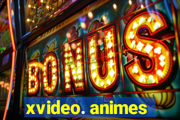 xvideo. animes